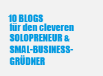 10 deutschsprachige Blogs die jeder clevere Solopreneur & Small-Business-Gründer kennen sollte