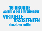 16 Gründe warum jeder Entrepreneur Virtuelle Assistenten einsetzen sollte