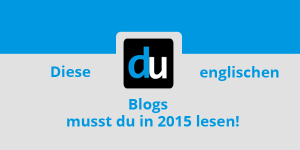 Diese englischen Blogs musst du in 2015 lesen!