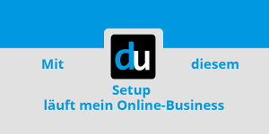 Mit diesem Setup läuft mein Online-Business