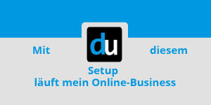 Mit diesem Setup läuft mein Online-Business